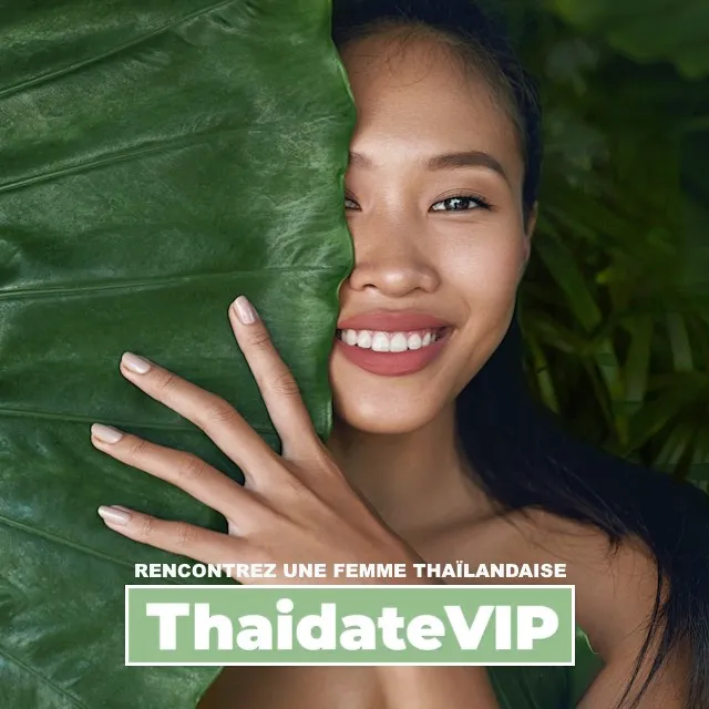 PLUS DE RENSEIGNEMENTS, CLIQUEZ ICI COMMENT RENCONTRER UNE THAILANDAISE